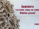 Seminārs: Ko par latviešu zīmēm un simboliem saka Bībele?